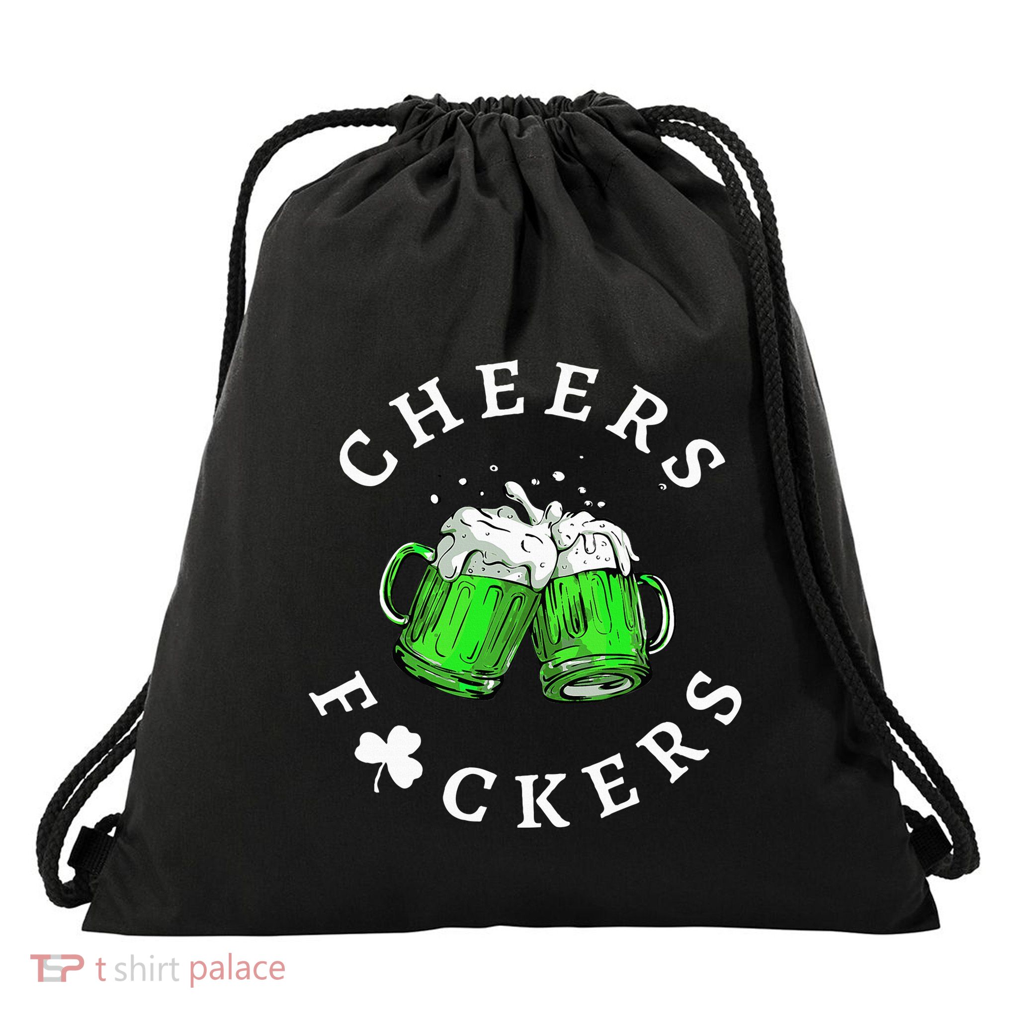 Cheers Fckers' St Patricks Day Beer Drinking Funny Drawstring Bag