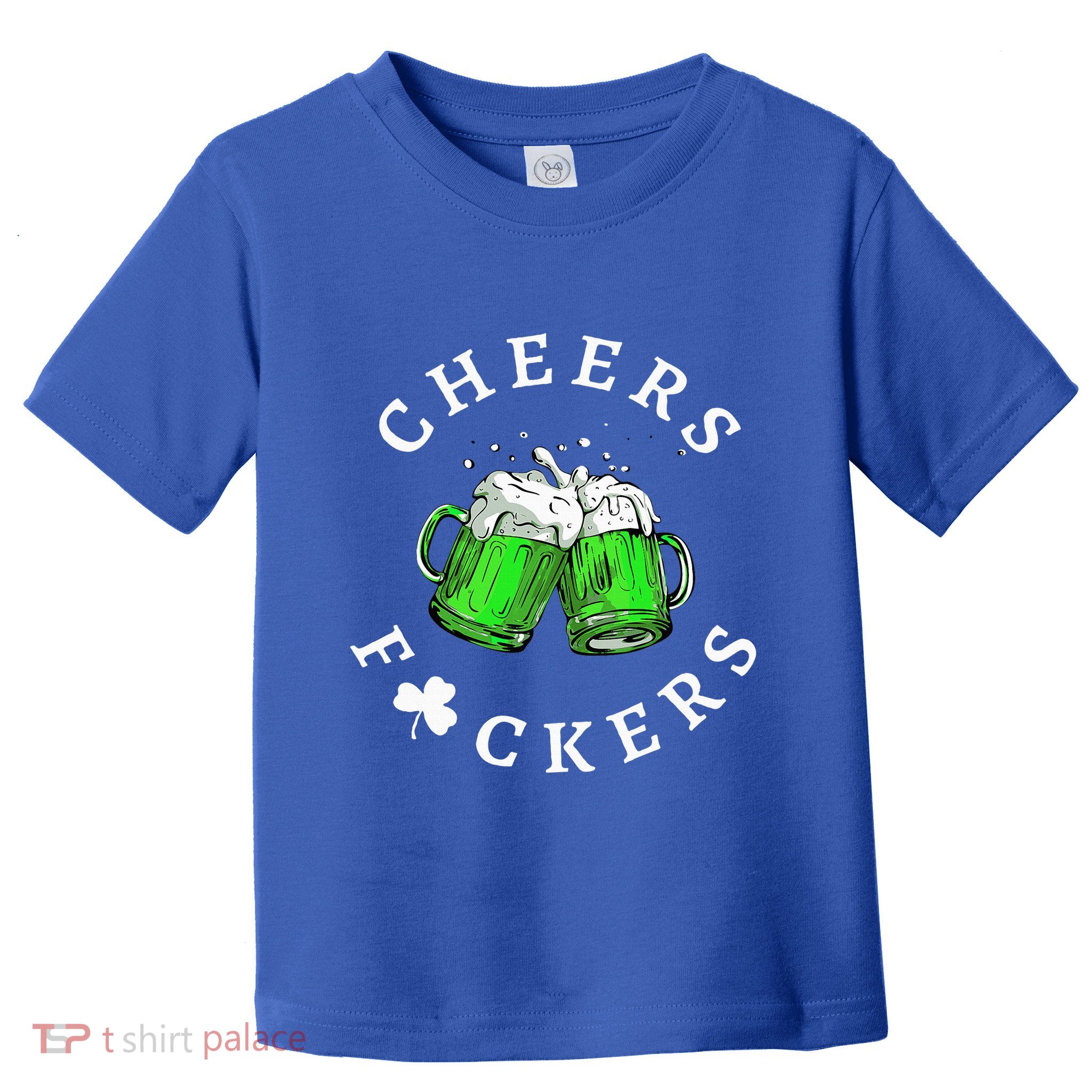Cheers Fckers' St Patricks Day Beer Drinking Funny Toddler T-Shirt