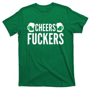 Cheers Fckers' St Patricks Day Men Women Beer Drinking Funny T-Shirt