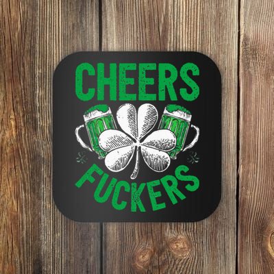 Cheers Fuckers St Patricks Day Beer Drinking Coaster