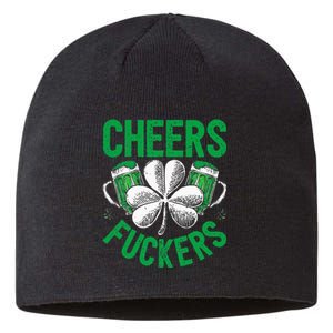 Cheers Fuckers St Patricks Day Beer Drinking Sustainable Beanie