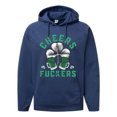 Cheers Fckers Shamrock Irish Day Saint PatrickS Day Performance Fleece Hoodie