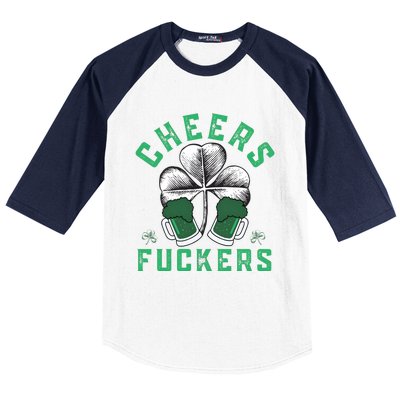 Cheers Fckers Shamrock Irish Day Saint PatrickS Day Baseball Sleeve Shirt