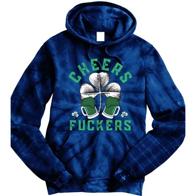 Cheers Fckers Shamrock Irish Day Saint PatrickS Day Tie Dye Hoodie