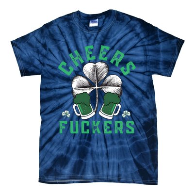 Cheers Fckers Shamrock Irish Day Saint PatrickS Day Tie-Dye T-Shirt