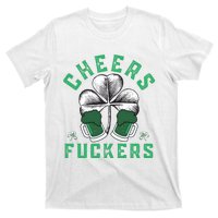 Cheers Fckers Shamrock Irish Day Saint PatrickS Day T-Shirt