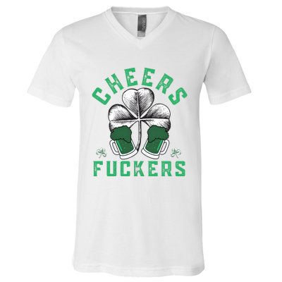 Cheers Fckers Shamrock Irish Day Saint PatrickS Day V-Neck T-Shirt