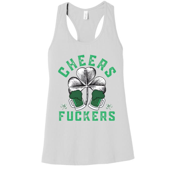 Cheers Fckers Shamrock Irish Day Saint PatrickS Day Women's Racerback Tank