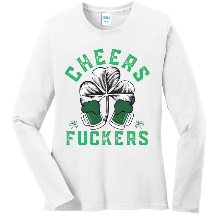 Cheers Fckers Shamrock Irish Day Saint PatrickS Day Ladies Long Sleeve Shirt