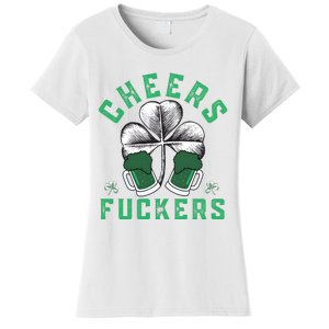 Cheers Fckers Shamrock Irish Day Saint PatrickS Day Women's T-Shirt