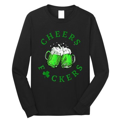 Cheers Fuckers St Patricks Day Beer Drinking Long Sleeve Shirt