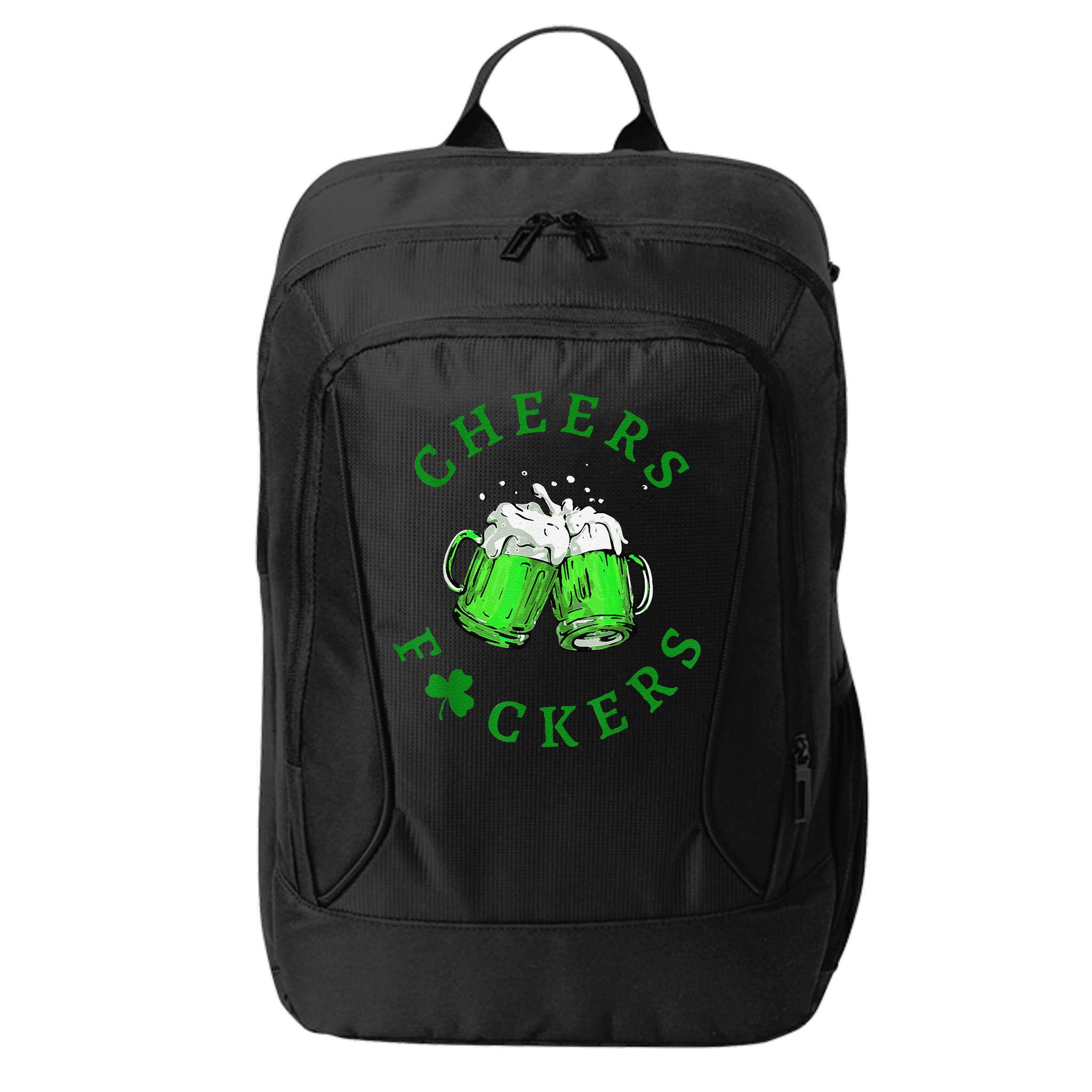Cheers Fuckers St Patricks Day Beer Drinking City Backpack