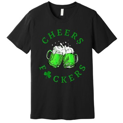 Cheers Fuckers St Patricks Day Beer Drinking Premium T-Shirt