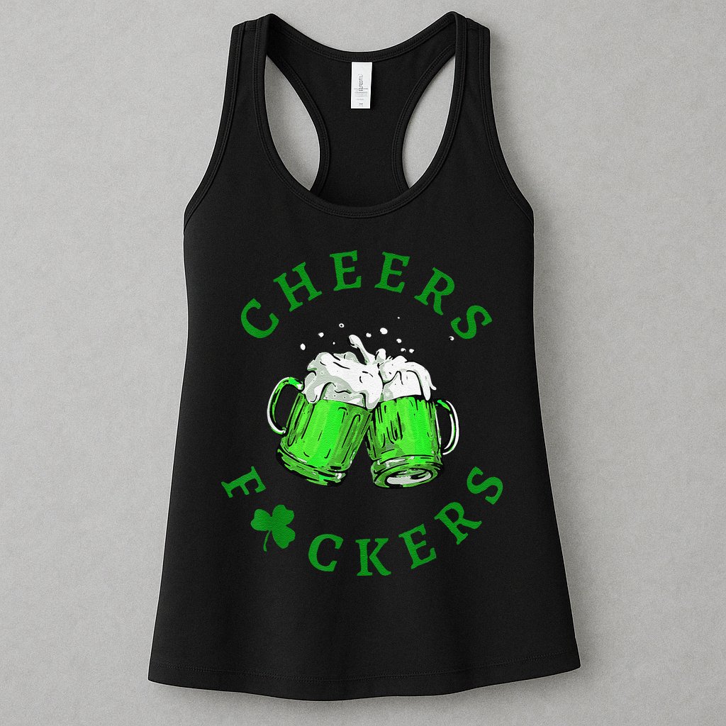 Cheers Fuckers St Patricks Day Beer Drinking Womens Tank Top