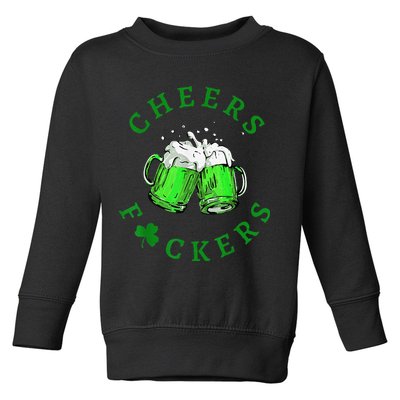 Cheers Fuckers St Patricks Day Beer Drinking Toddler Sweatshirt