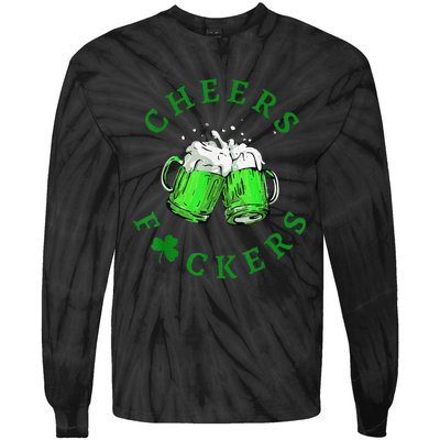 Cheers Fuckers St Patricks Day Beer Drinking Tie-Dye Long Sleeve Shirt