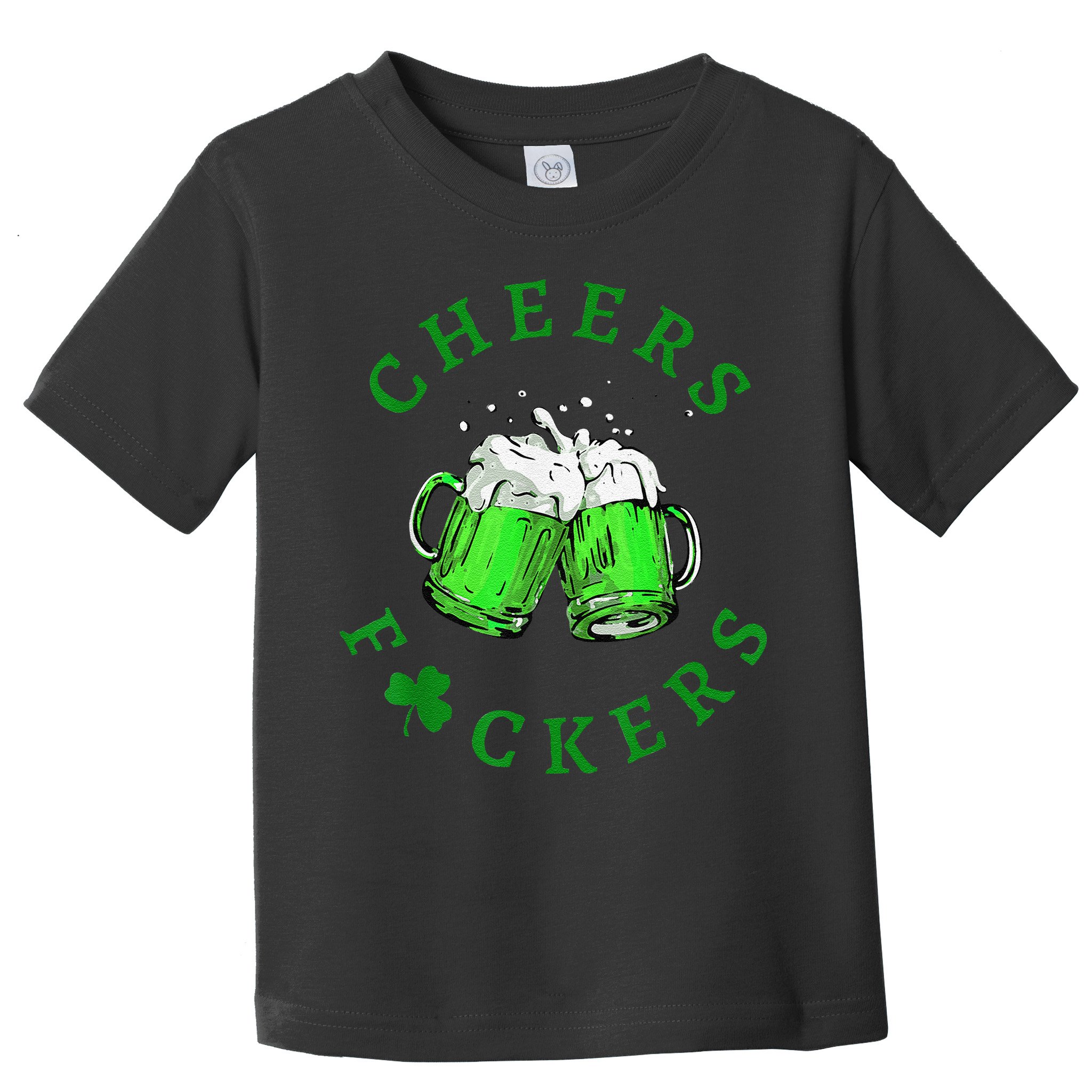 Cheers Fuckers St Patricks Day Beer Drinking Toddler T-Shirt