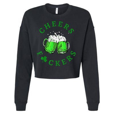Cheers Fuckers St Patricks Day Beer Drinking Cropped Pullover Crew