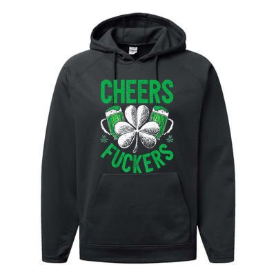 Cheers Fuckers St Patricks Day Beer Drinking Performance Fleece Hoodie