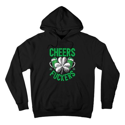 Cheers Fuckers St Patricks Day Beer Drinking Hoodie