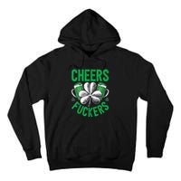 Cheers Fuckers St Patricks Day Beer Drinking Tall Hoodie