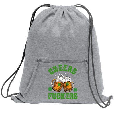 Cheers Fuckers St Patrick's Day Beers Festive Sweatshirt Cinch Pack Bag