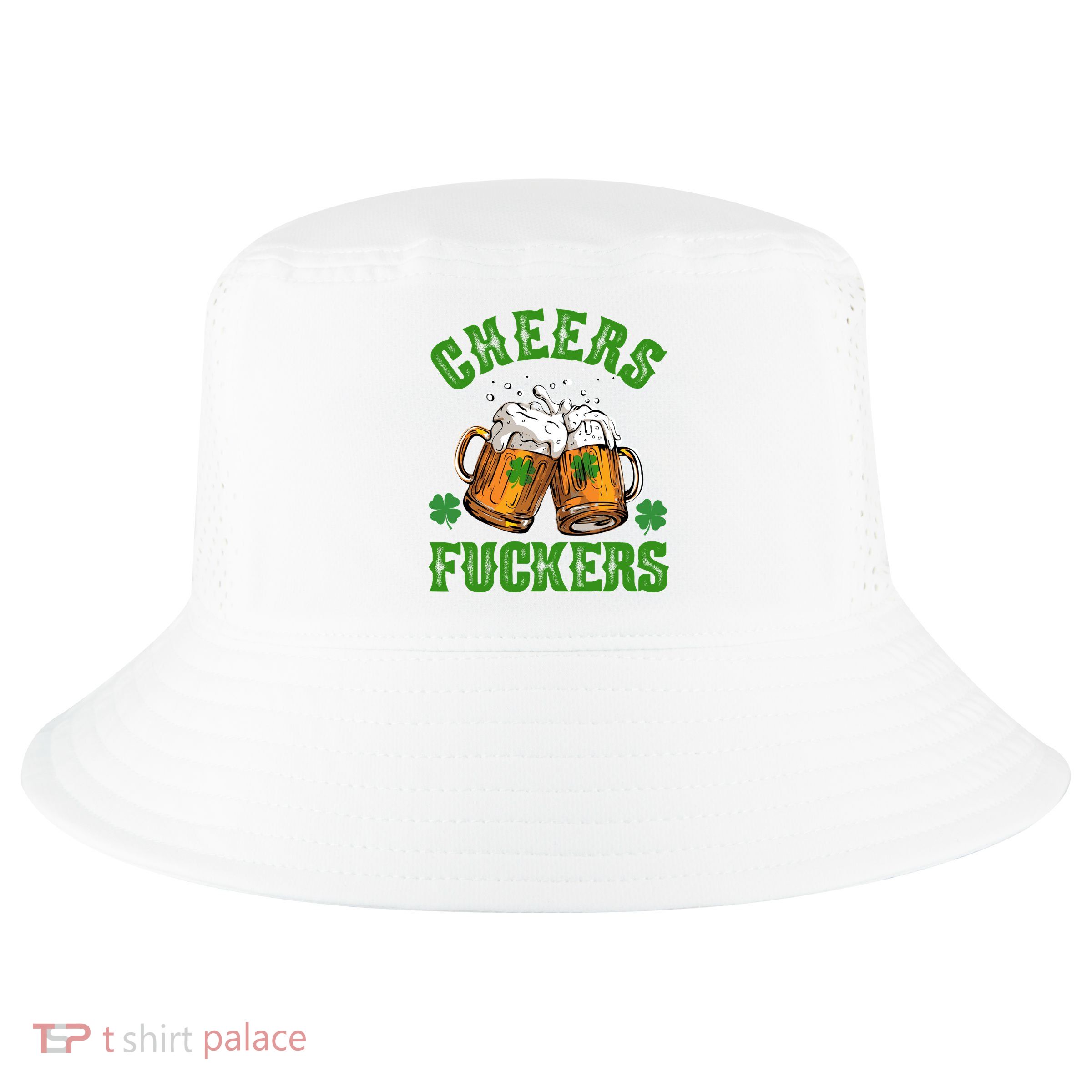 Cheers Fuckers St Patrick's Day Beers Festive Cool Comfort Performance Bucket Hat