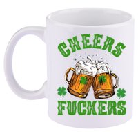 Cheers Fuckers St Patrick's Day Beers Festive 11oz C Handle Ceramic Mug