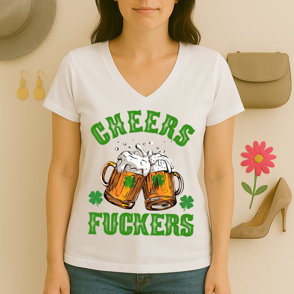 Cheers Fuckers St Patrick's Day Beers Festive Women's V-Neck T-Shirt