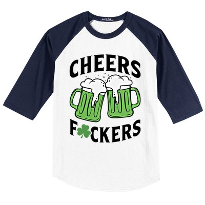 Cheers Fckers St Patricks Day Beer Drinking Funny Gift Baseball Sleeve Shirt