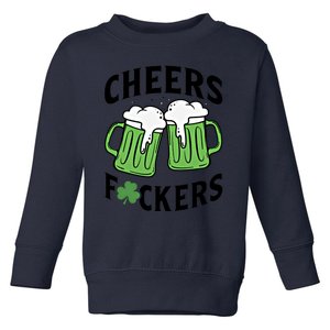 Cheers Fckers St Patricks Day Beer Drinking Funny Gift Toddler Sweatshirt