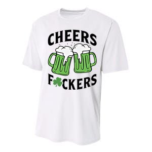 Cheers Fckers St Patricks Day Beer Drinking Funny Gift Performance Sprint T-Shirt