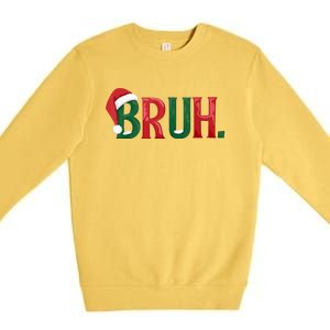 Christmas Funny Saying Bruh Meme Matching Xmas Gift Premium Crewneck Sweatshirt