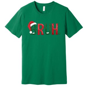 Christmas Funny Saying Bruh Meme Matching Xmas Gift Premium T-Shirt