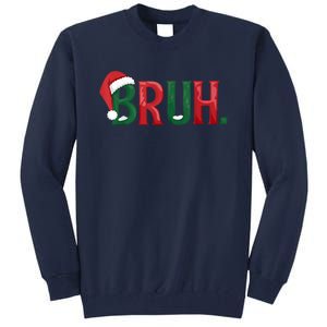 Christmas Funny Saying Bruh Meme Matching Xmas Gift Tall Sweatshirt