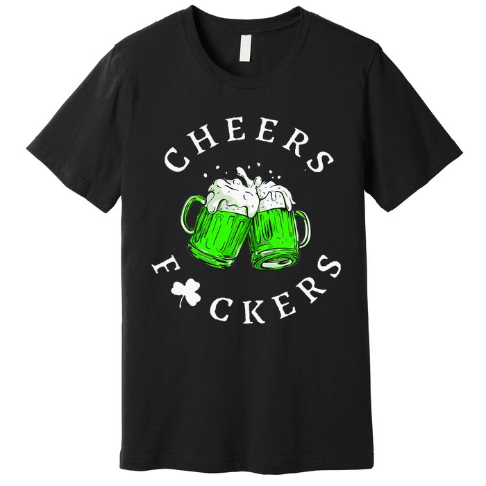 Cheers Fckers St Patricks Day Women Beer Drinking Premium T-Shirt