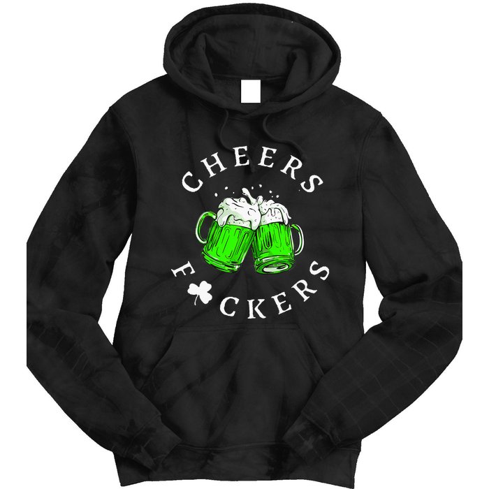 Cheers Fckers St Patricks Day Women Beer Drinking Tie Dye Hoodie