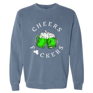 Cheers Fckers St Patricks Day Women Beer Drinking Garment-Dyed Sweatshirt