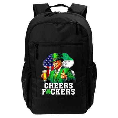 Cheers Fuckers St Patricks Day Funny Beer Drinking Trump Backpack