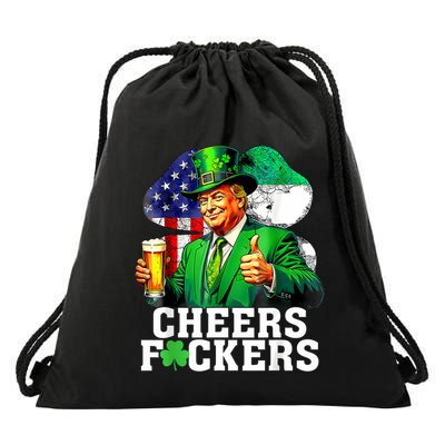 Cheers Fuckers St Patricks Day Funny Beer Drinking Trump Drawstring Bag