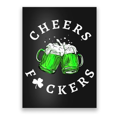 Cheers Fuckers St Patricks Day Men Women Beer Drinking Mugs Poster