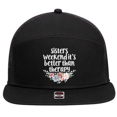 Cute Floral Sisters Weekend It's Better Than Therapy Travel Great Gift 7 Panel Mesh Trucker Snapback Hat