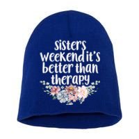 Cute Floral Sisters Weekend It's Better Than Therapy Travel Great Gift Short Acrylic Beanie