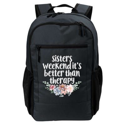 Cute Floral Sisters Weekend It's Better Than Therapy Travel Great Gift Daily Commute Backpack