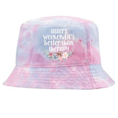 Cute Floral Sisters Weekend It's Better Than Therapy Travel Great Gift Tie-Dyed Bucket Hat