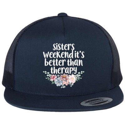 Cute Floral Sisters Weekend It's Better Than Therapy Travel Great Gift Flat Bill Trucker Hat