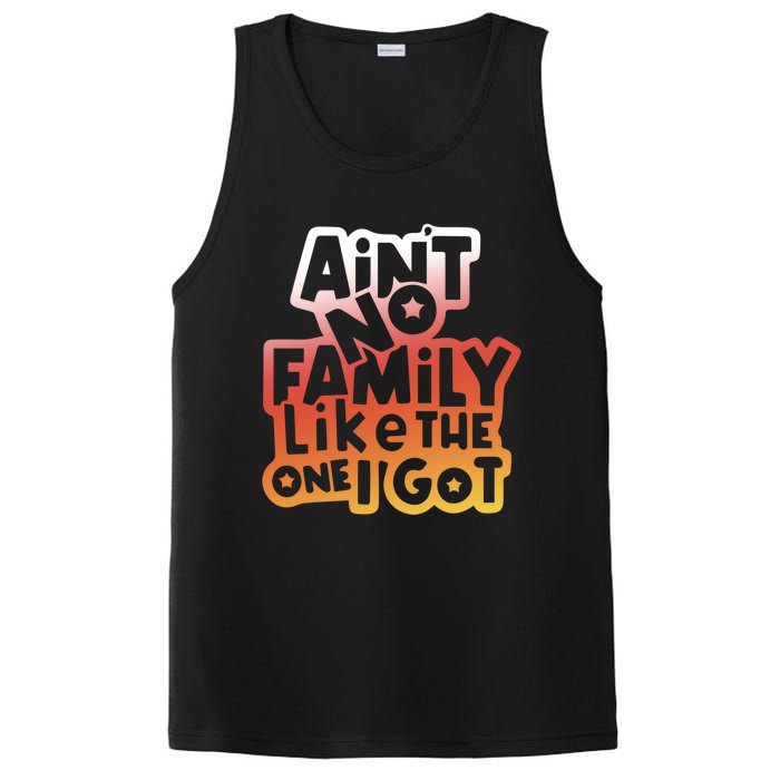 Cute Family Saying AinT No Family Like The One I Got PosiCharge Competitor Tank