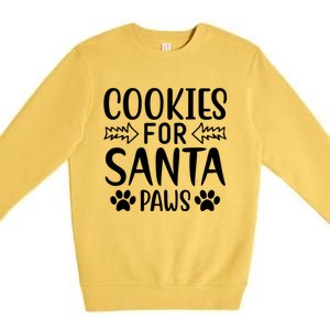 Cookies For Santa Paws Owner Mom Dad Funny Gift Cute Gift Premium Crewneck Sweatshirt