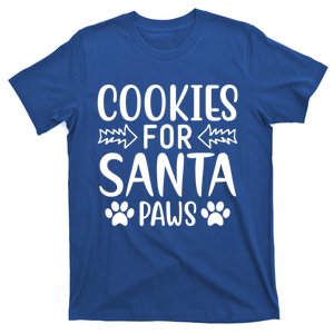 Cookies For Santa Paws Owner Mom Dad Funny Gift Cute Gift T-Shirt