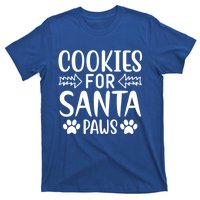 Cookies For Santa Paws Owner Mom Dad Funny Gift Cute Gift T-Shirt